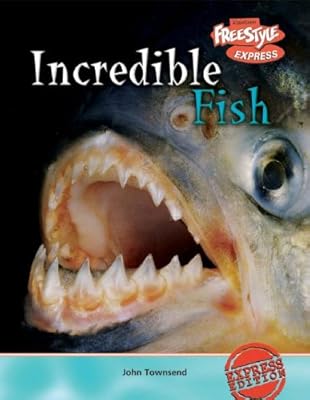 Incredible Fish (Incredible Creatures/Freestyle Express)