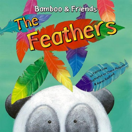 The Feathers (Bamboo and Friends) by Felicia Law