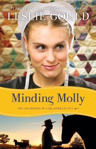 Minding Molly (The Courtships of Lancaster County, Book 3) by Leslie Gould