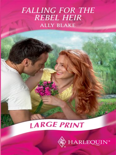 Falling for the Rebel Heir by Ally Blake