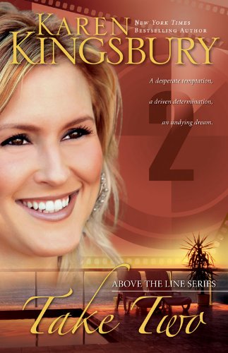 Take Two (Above the Line Series) by Karen Kingsbury