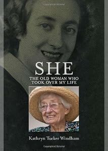 She: The Old Woman Who Took Over My Life