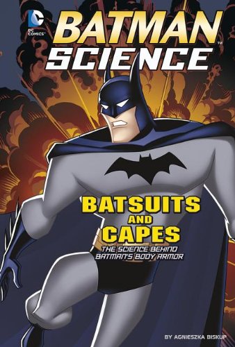 Batsuits and Capes: The Science Behind Batman's Body Armor by Agnieszka Biskup