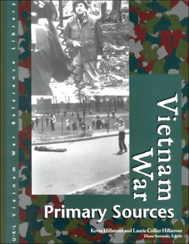 Vietnam War: Primary Sources by Kevin Hillstrom