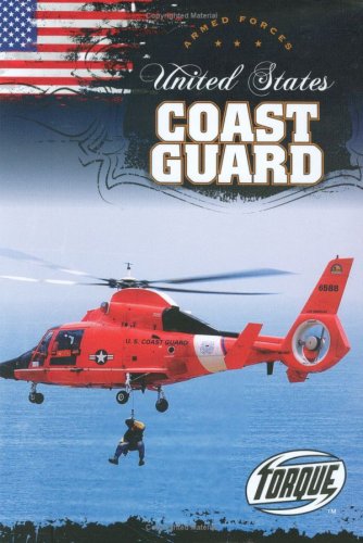 United States Coast Guard (Torque Books: Armed Forces) (Torque: Armed Forces) by Jack David