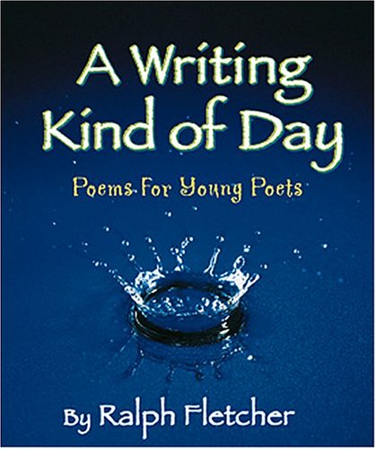 Writing Kind of Day, A by Ralph Fletcher