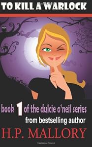 To Kill A Warlock: The Dulcie O'Neil Series (Volume 1)