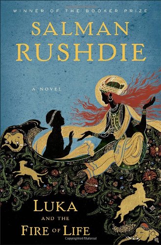 Luka and the Fire of Life: A Novel by Salman Rushdie