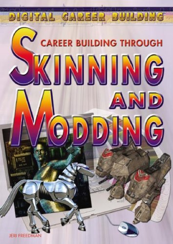 Career building through skinning and modding by Jeri Freedman