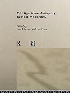 Old Age from Antiquity to Post-Modernity