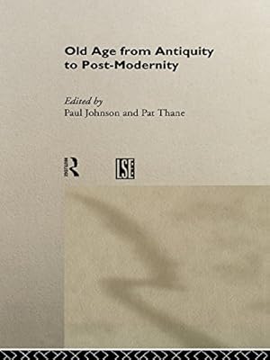 Old Age from Antiquity to Post-Modernity