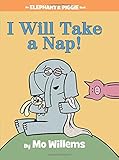 I Will Take A Nap! (An Elephant and Piggie Book)