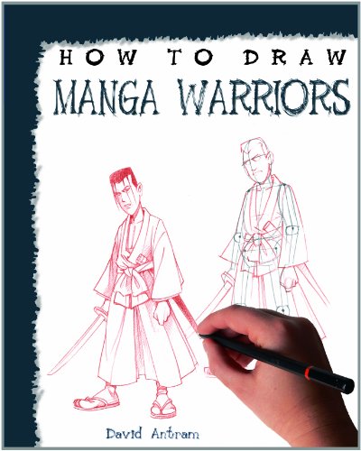 How to Draw Manga Warriors (How to Draw (Powerkids Press)) by David Antram