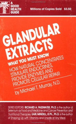 Glandular Extracts by Michael T. Murray