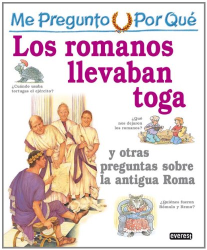 Por Que Los Romanos Llevaban Toga? / I Wonder Why Roman Wore Togas (Mi Primera Enciclopedia / My First Encyclopedia) (Spanish Edition) by Fiona MacDonald