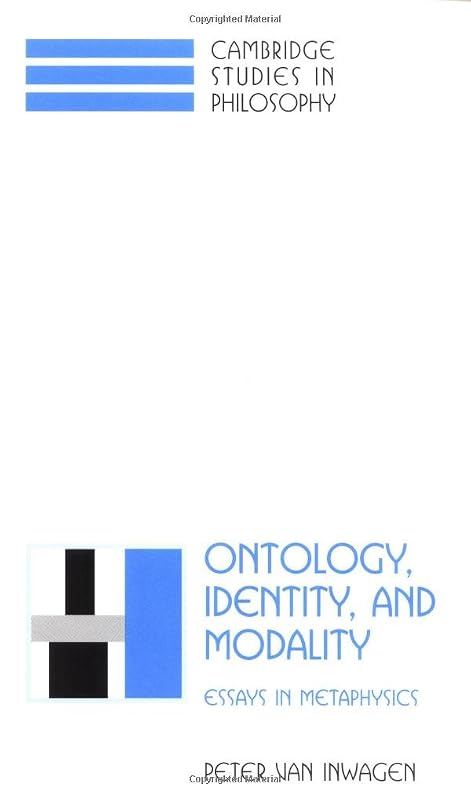Ontology, Identity, and Modality: Essays in Metaphysics (Cambridge Studies in Philosophy) by Peter van Inwagen