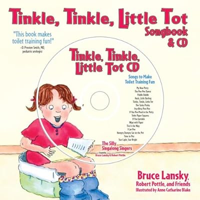 Tinkle, Tinkle Little Tot: Songbook and CD: Songs and Rhymes for Toilet Training