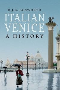 Italian Venice: A History