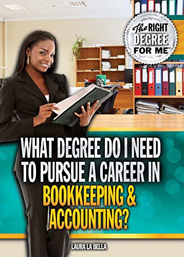 What Degree Do I Need to Pursue a Career in Bookkeeping & Accounting? by Laura La Bella