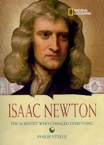 World History Biographies: Isaac Newton: The Scientist Who Changed Everything (National Geographic World History Biographies)