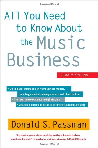 All You Need to Know About the Music Business: Eighth Edition by Donald S. Passman