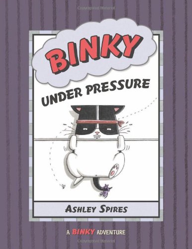 Binky Under Pressure by Ashley Spires  (Author, Illustrator)