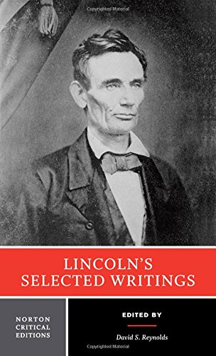 Lincoln's Selected Writings by Abraham Lincoln