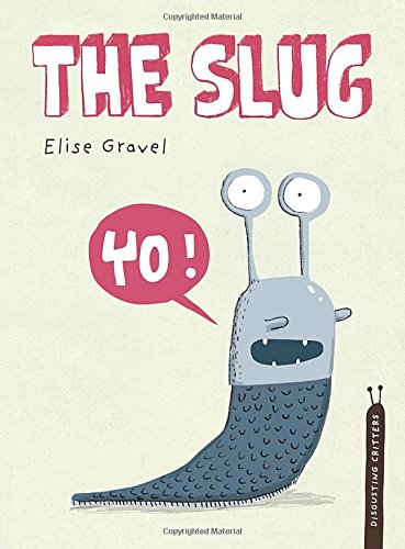 The Slug by Elise Gravel