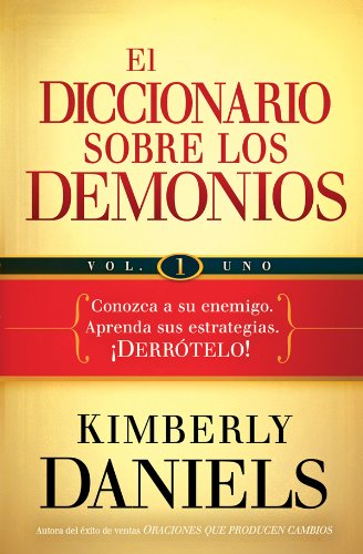 El diccionario sobre los demonios - vol. 1: Conozca a su enemigo. Aprenda sus estrategias. by Perry Stone