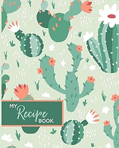 My Recipe Book: Cactus Blank Cookbook by Aubrey Ellen