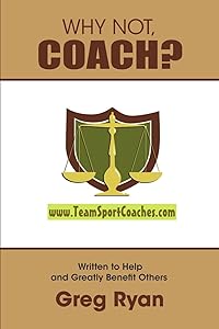 Why Not, Coach? by Gregory Ryan