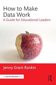 How to Make Data Work: A Guide for Educational Leaders