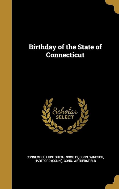 Birthday of the State of Connecticut by Conn. Windsor