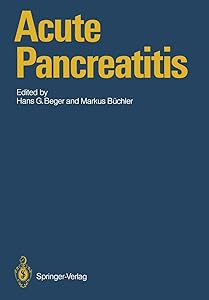 Acute Pancreatitis: Research and Clinical Management by Hans G. Beger