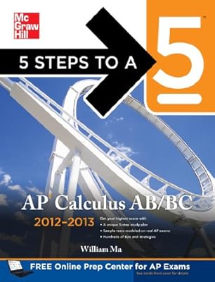 5 Steps to a 5 AP Calculus AB&BC 2012-2013 4/E (5 Steps to a 5 on the Advanced Placement Examinations Series)