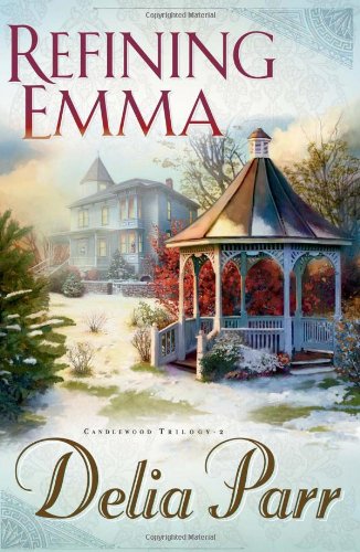 Refining Emma (Candlewood Trilogy #2) by Delia Parr