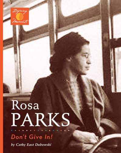 Rosa Parks (Defining Moments) by Cathy East Dubowski