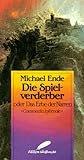 Die Spielverderber oder Das Erbe der Narren. Commedia Infernale - Michael Ende