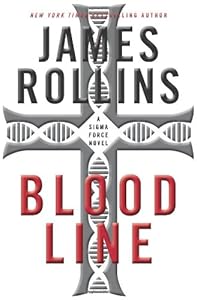 Bloodline: A Sigma Force Novel