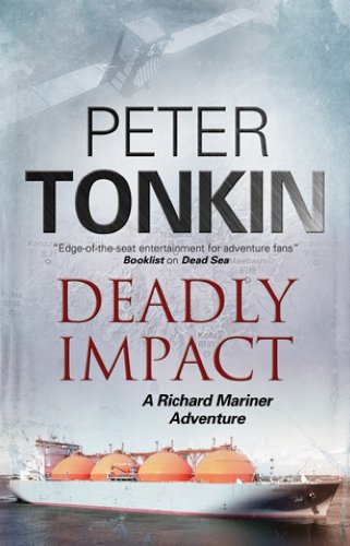 Deadly Impact - A Richard Mariner nautical adventure by Peter Tonkin