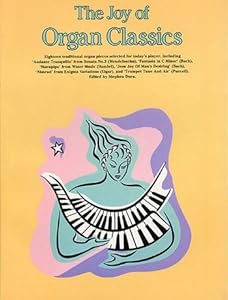 The Joy Of Organ Classics by Music Sales Corporation
