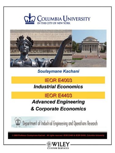 Corporate & Industrial Economics 3rd Edition for Columbia University Kachani by Wiley