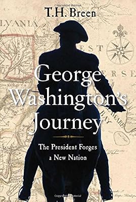 George Washington's Journey: The President Forges a New Nation