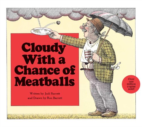 Cloudy with a Chance of Meatballs by Judi Barrett