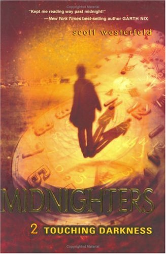 Touching Darkness (Midnighters, Book 2) by Scott Westerfeld