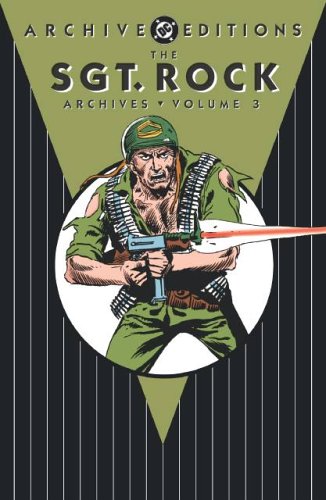 The Sgt. Rock Archives, Vol. 3 (DC Archive Editions) by Joe Kubert