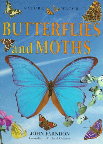 Butterflies and Moths (Nature Watch) by John Farndon