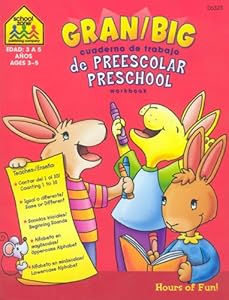 Gran / Big Cuaderno de Trabajo de Preescolar Preschool Workbook (Spanish Edition) by School Zone Publishing Company Staff