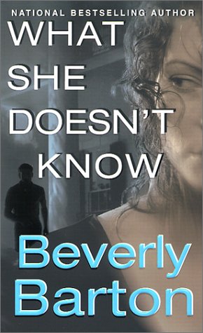 What She Doesn't Know (Zebra Romantic Suspense) by Beverly Barton