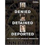 Denied, Detained, Deported